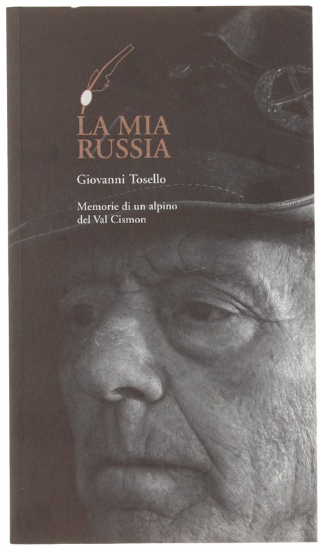 LA MIA RUSSIA 1942-43. Memorie di un alpino del Val …