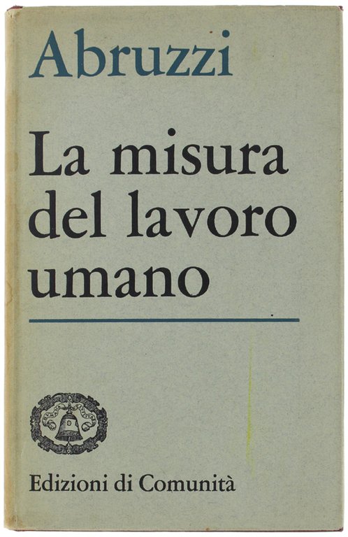 LA MISURA DEL LAVORO UMANO.