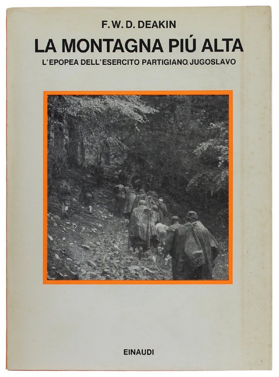 LA MONTAGNA PIU' ALTA. L'epopea dell'esercito partigiano jugoslavo.