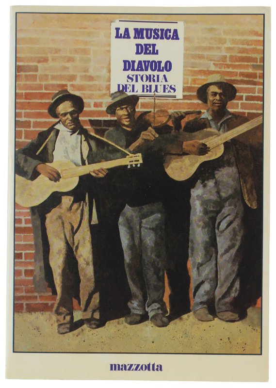 LA MUSICA DEL DIAVOLO. Storia del blues [come nuovo]