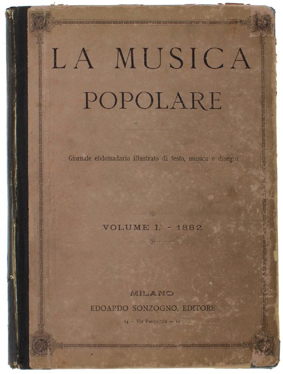 LA MUSICA POPOLARE. Giornale ebdomadario illustrato di testo, musica e …