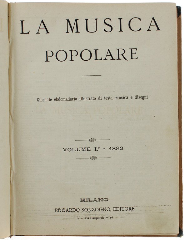 LA MUSICA POPOLARE. Giornale ebdomadario illustrato di testo, musica e …