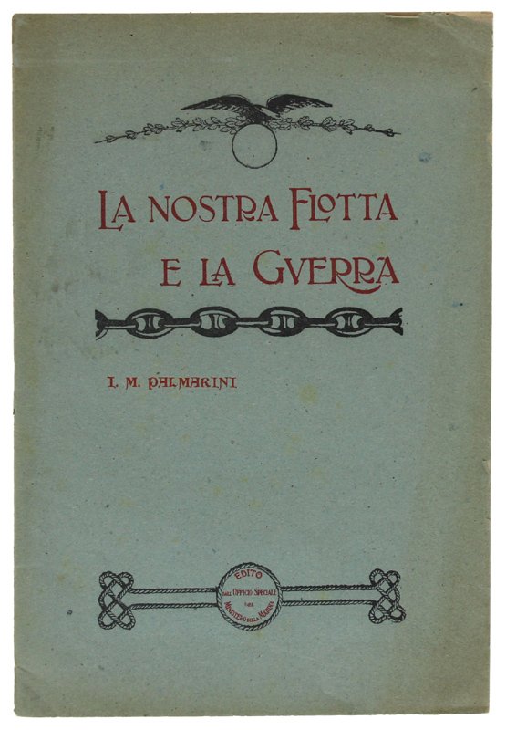 LA NOSTRA FLOTTA E LA GUERRA. Storia di operosità silenziosa …