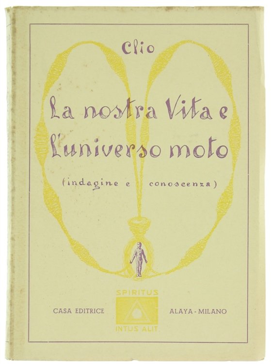 LA NOSTRA VITA E L'UNIVERSO MOTO (indagine e conoscenza).