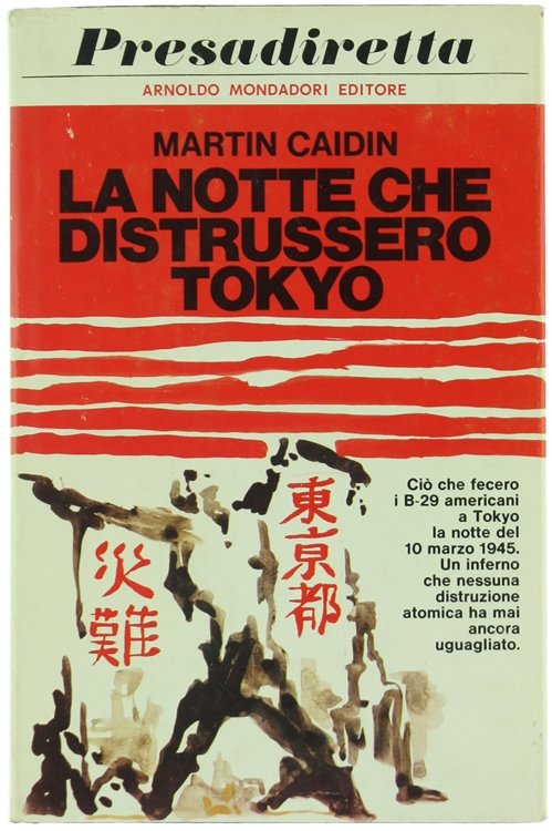 LA NOTTE CHE DISTRUSSERO TOKYO [1a edizione - come nuovo]