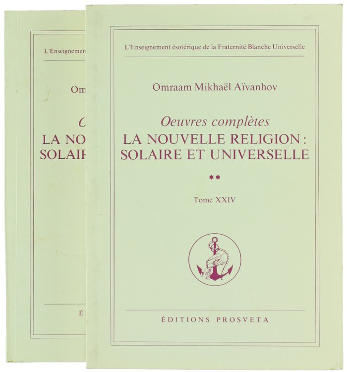 LA NOUVELLE RELIGION: SOLAIRE ET UNIVERSELLE - Première et Deuxième …