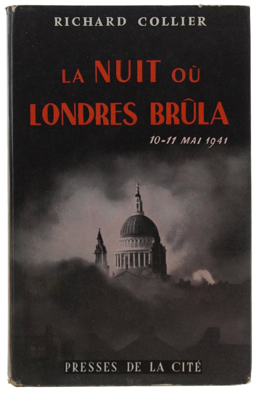 LA NUIT OU LONDRES BRULA 10-11 Mai 1941.