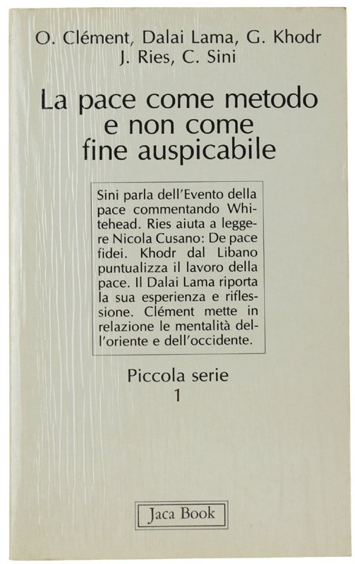 LA PACE COME METODO E NON COME FINE AUSPICABILE.