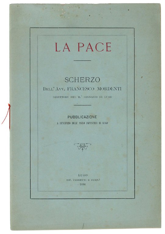 LA PACE. SCHERZO. Pubblicazione a benefizio dell'asilo infantile di Lugo. | Immagine Gallery 2
