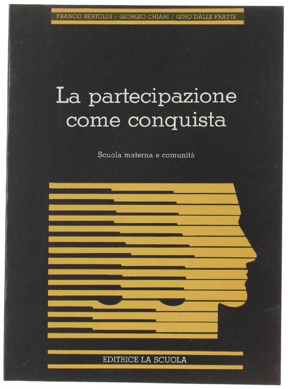 LA PARTECIPAZIONE COME CONQUISTA. Scuola materna e comunità.