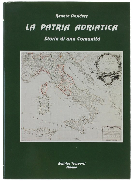 LA PATRIA ADRIATICA. Storia di una comunità.