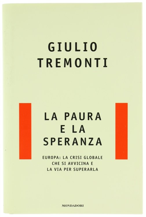 LA PAURA E LA SPERANZA. Europa: la crisi globale che …