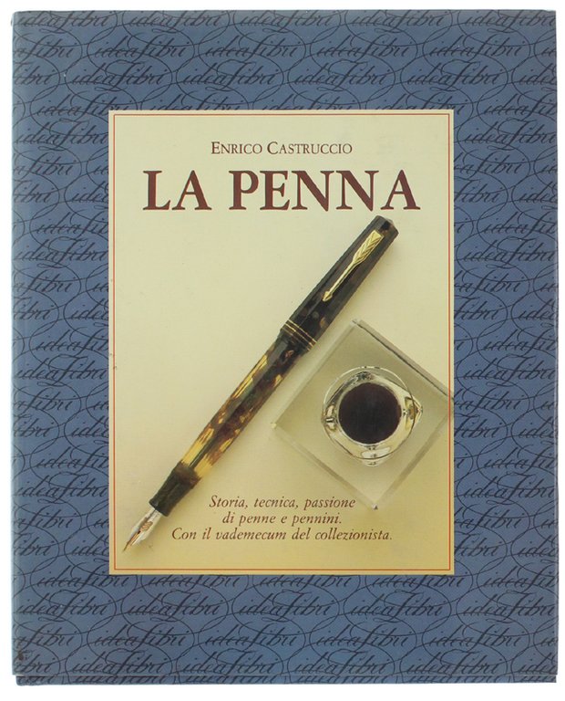 LA PENNA. Storia, tecnica e passione di penne e pennini.