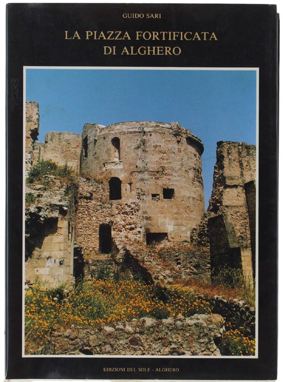 LA PIAZZA FORTIFICATA DI ALGHERO. Analisi storico-artistica.