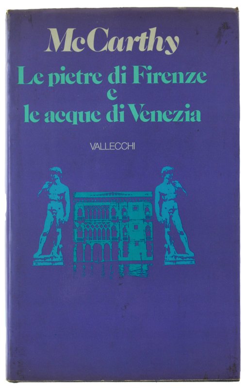 LA PIETRE DI FIRENZE E LE ACQUE DI VENEZIA