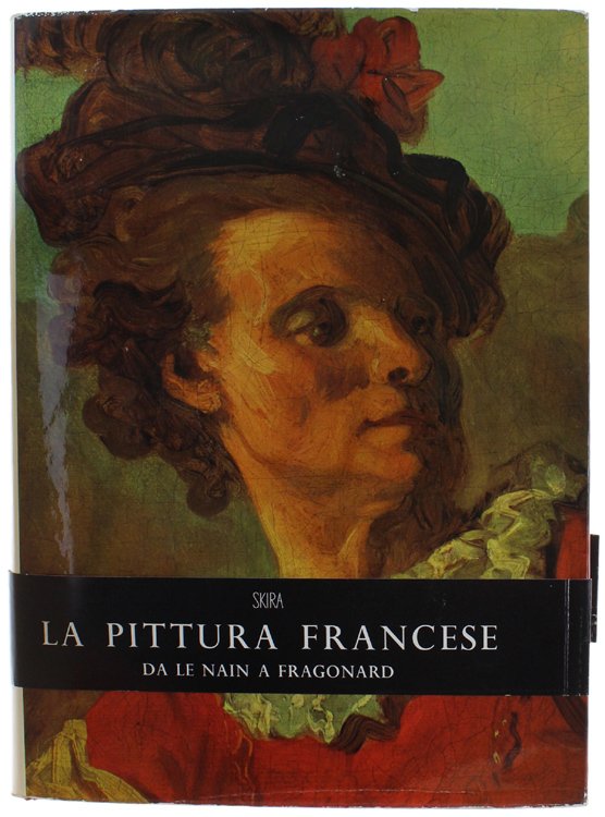 LA PITTURA FRANCESE - Da Le Nain a Fragonard.