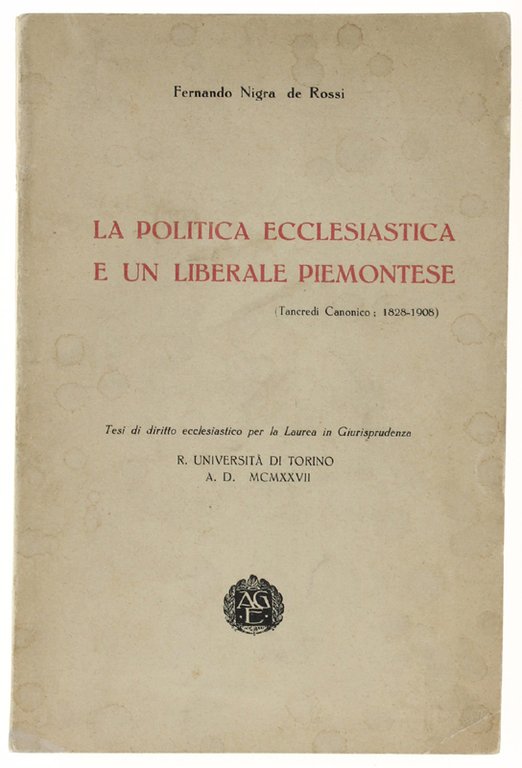 LA POLITICA ECCLESIASTICA E UN LIBERALE PIEMONTESE. Con particolare riguardo …