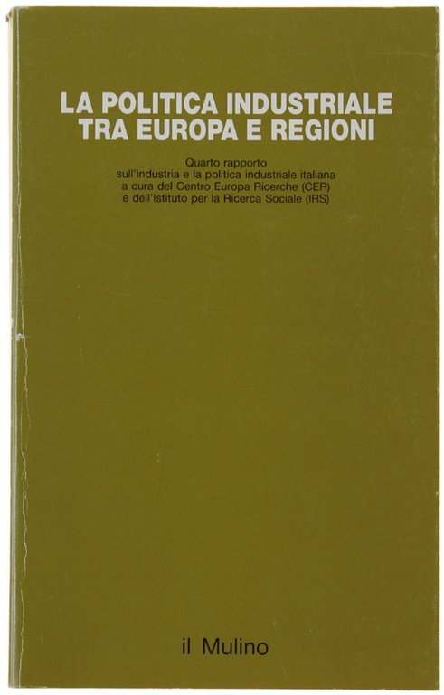 LA POLITICA INDUSTRIALE TRA EUROPA E REGIONI. Quarto rapporto sull'industria …