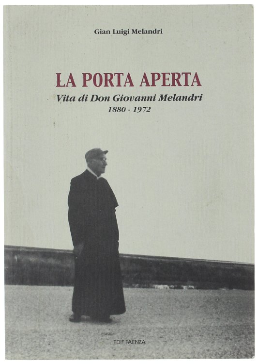 LA PORTA APERTA. Vita di Don Giovanni Melandri 1880 - …