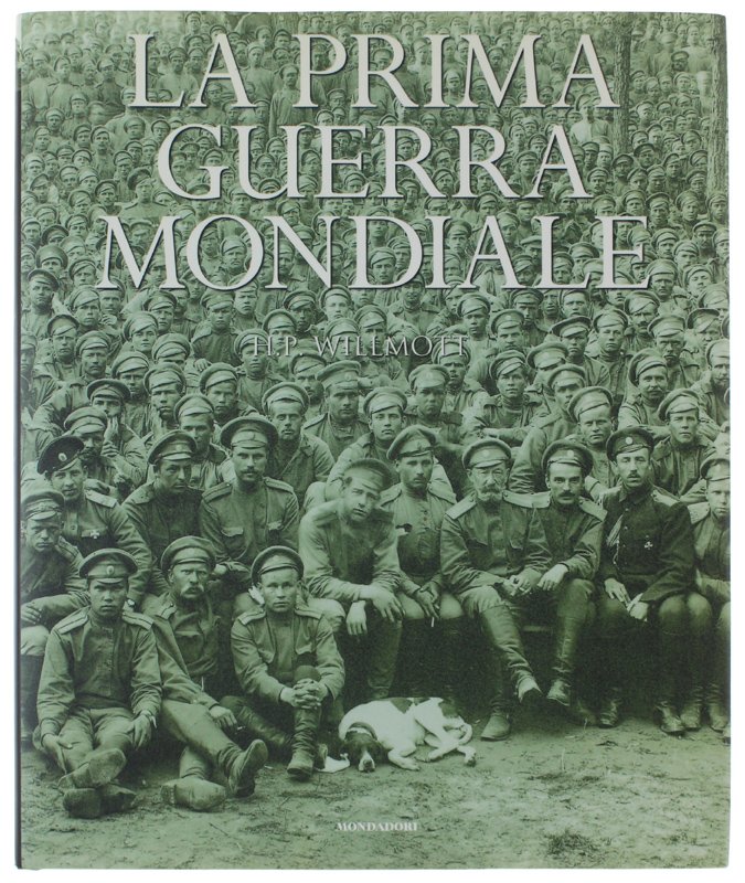LA PRIMA GUERRA MONDIALE [Prima edizione italiana - come nuovo]