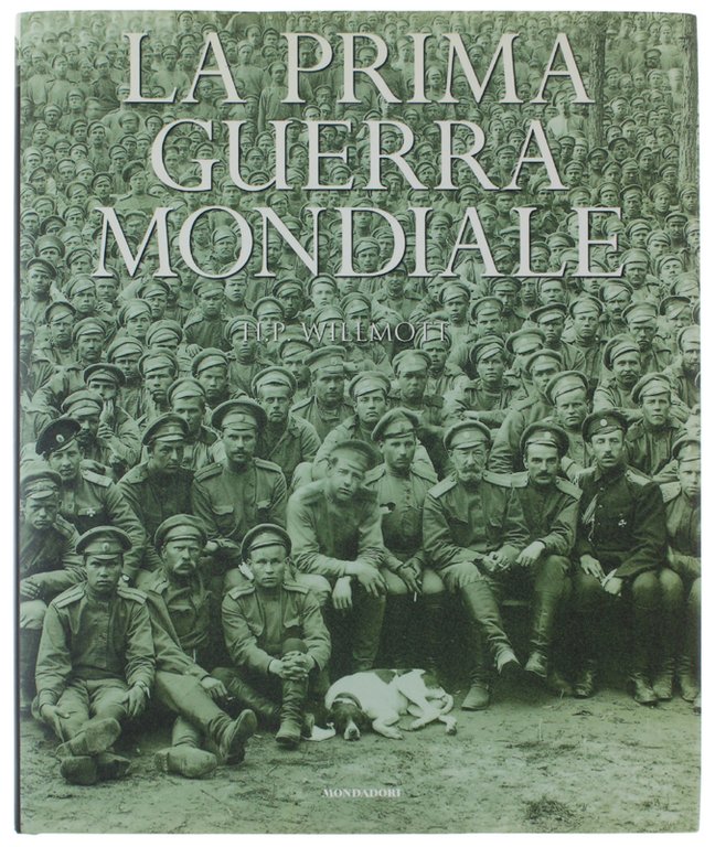 LA PRIMA GUERRA MONDIALE [Prima edizione italiana - come nuovo]