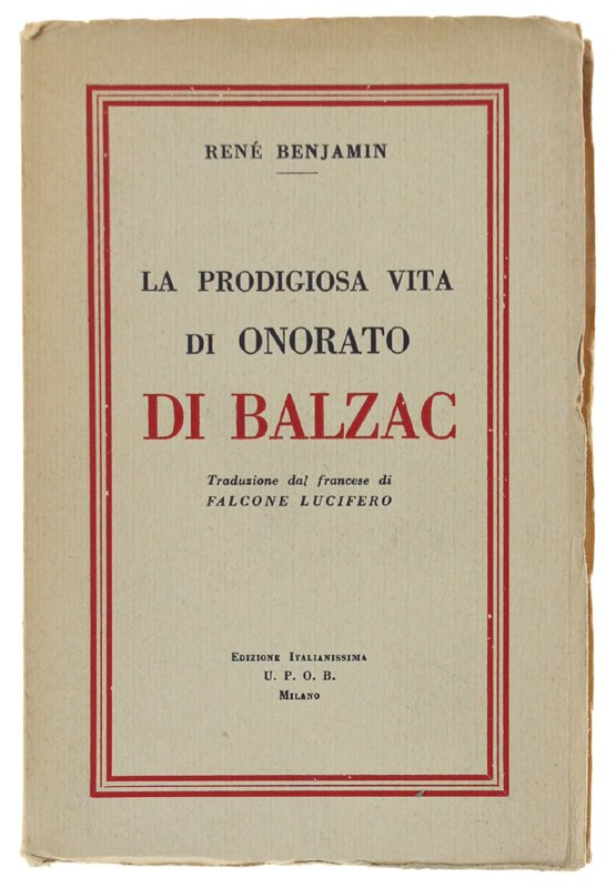 LA PRODIGIOSA VITA DI ONORATO DI BALZAC.