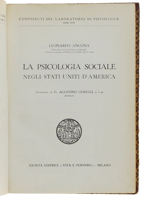 LA PSICOLOGIA SOCIALE NEGLI STATI UNITI D'AMERICA. Prefazione di Agostino …