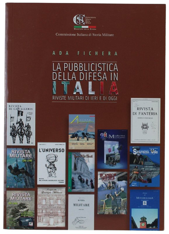 LA PUBBLICISTICA DELLA DIFESA IN ITALIA. Riviste militari di ieri …