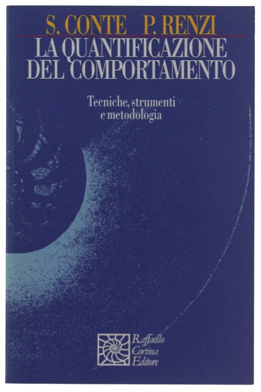 LA QUANTIFICAZIONE DEL COMPORTAMENTO. Tecniche, strumenti e metodologia [come nuovo]