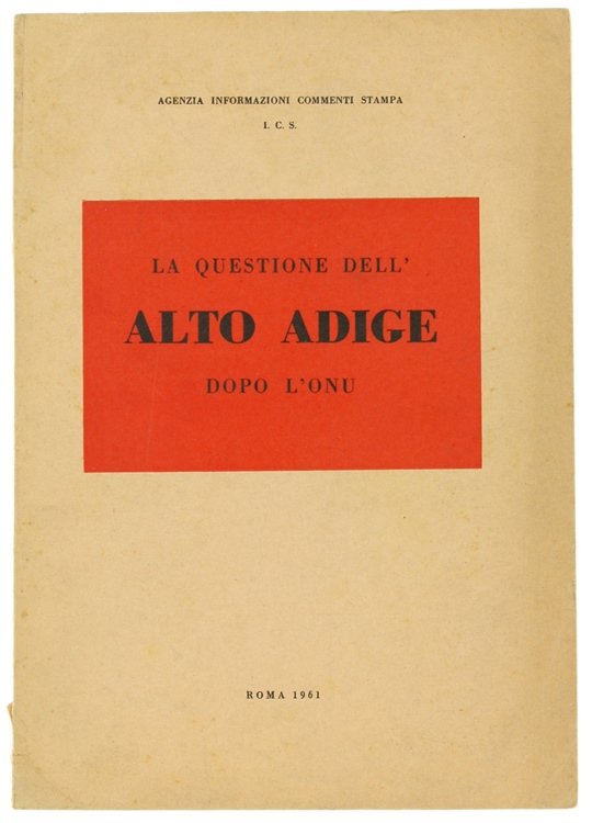 LA QUESTIONE DELL'ALTO ADIGE DOPO L'ONU.