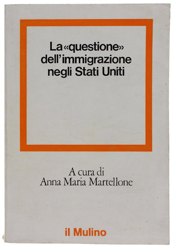 LA "QUESTIONE" DELL'IMMIGRAZIONE NEGLI STATI UNITI