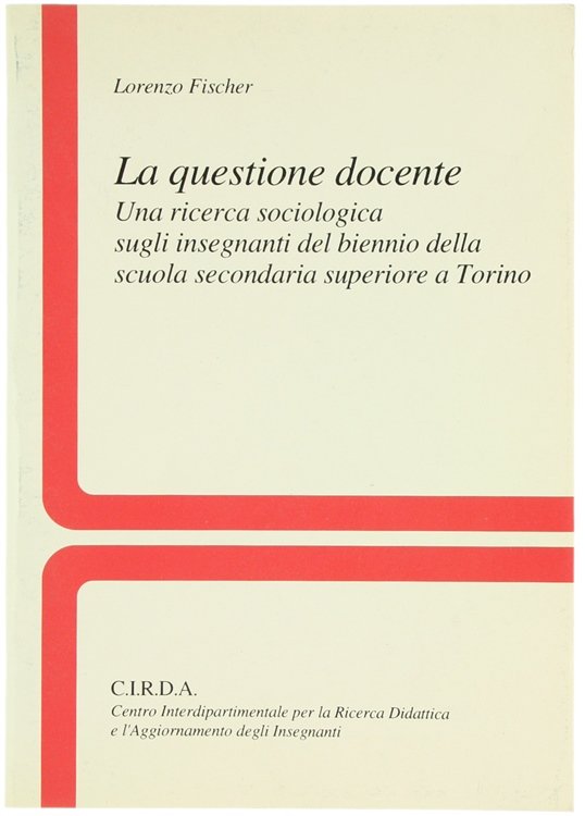 LA QUESTIONE DOCENTE : una ricerca sociologica sugli insegnanti del …