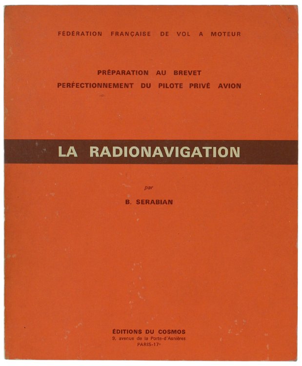 LA RADIONAVIGATION. PRÉPARATION AU BREVET PERFECTIONNEMENT DU PILOTE PRIVÉ AVION.