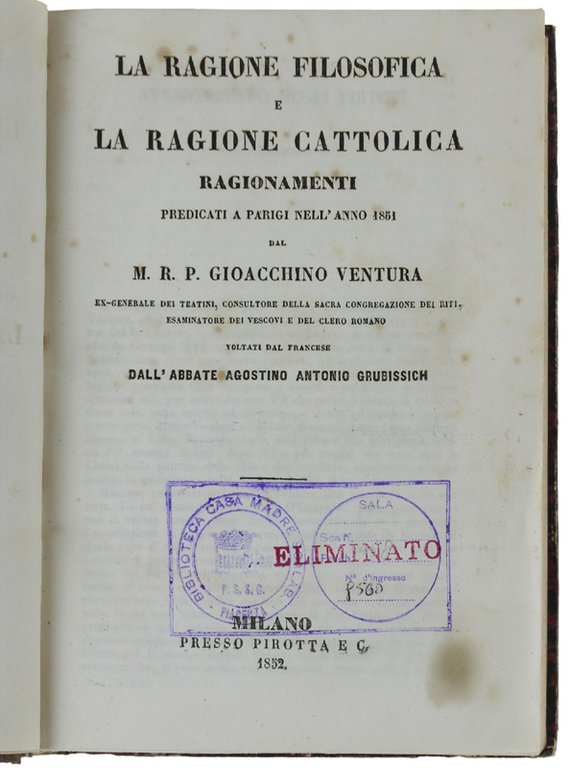LA RAGIONE FILOSOFICA e LA RAGIONE CATTOLICA. Ragionamenti predicati a …
