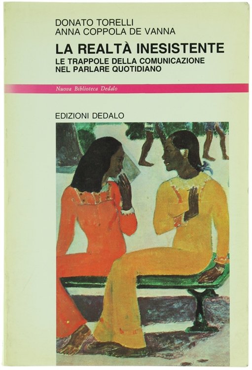LA REALTA' INESISTENTE. Le trappole della comunicazione nel parlare quotidiano.