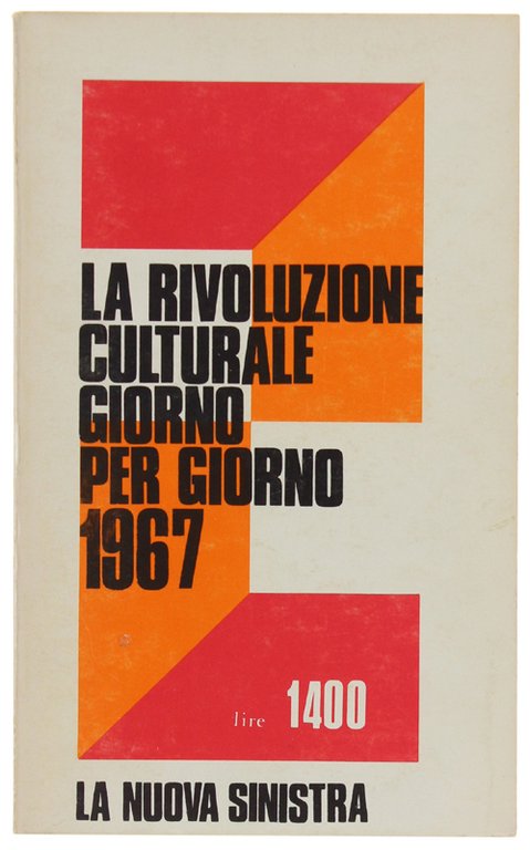 LA RIVOLUZIONE CULTURALE GIORNO PER GIORNO 1967. Cronologia degli avvenimenti …