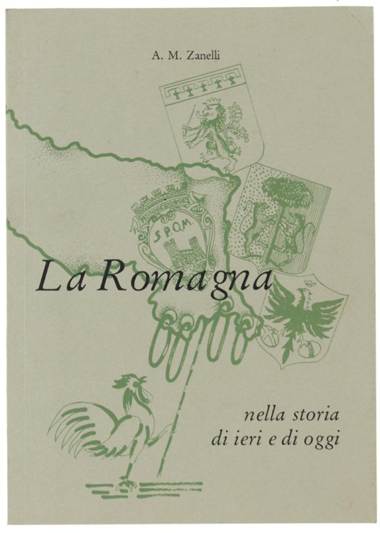 LA ROMAGNA NELLA STORIA DI IERI E DI OGGI.