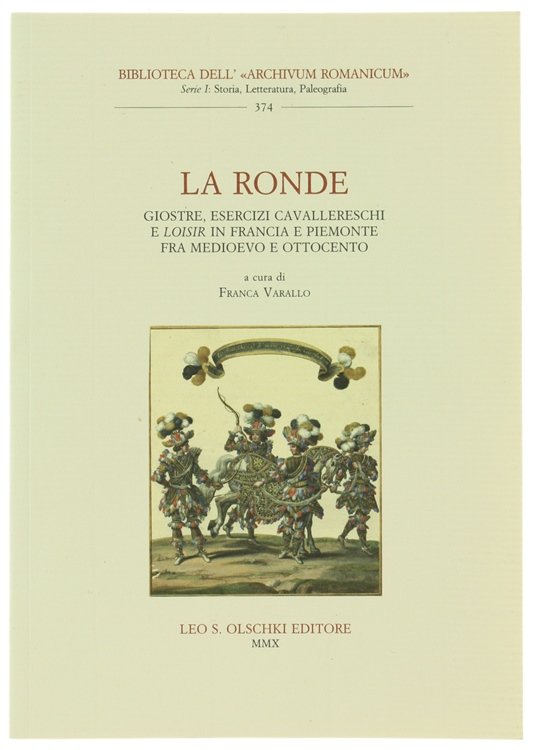 LA RONDE. Giostre, esercizi cavallereschi e loisir in Francia e …