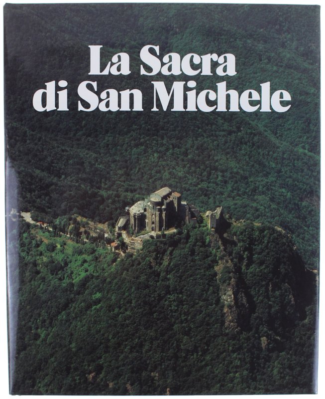 LA SACRA DI SAN MICHELE. Storia Arte Restauri [come nuovo]