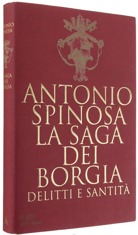 LA SAGA DEI BORGIA. Delitti e santità.