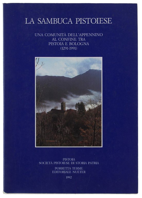 LA SAMBUCA PISTOIESE. Una comunità dell'appennino al confine tra Pistoia …