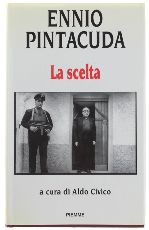 LA SCELTA. A colloquio con Aldo Civico.