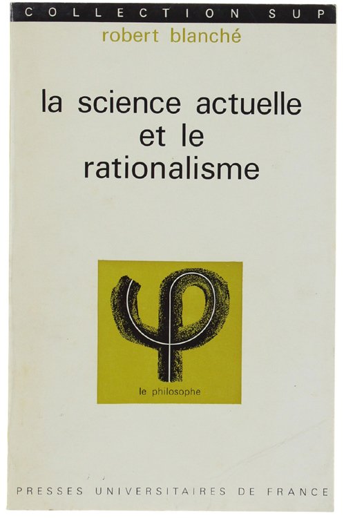 LA SCIENCE ACTUELLE ET LE RATIONALISME.