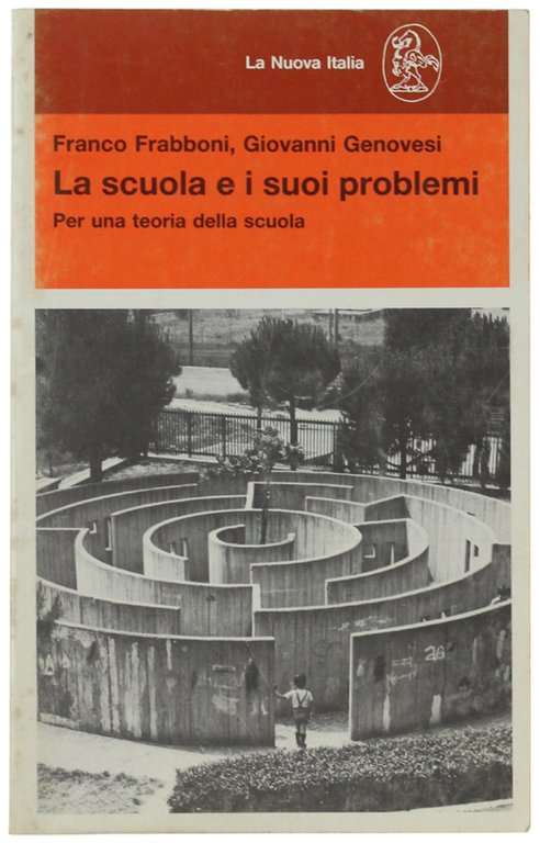 LA SCUOLA E I SUOI PROBLEMI. Per una teoria della …