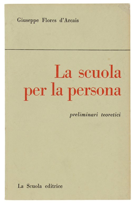 LA SCUOLA PER LA PERSONA. Preliminari teoretici.