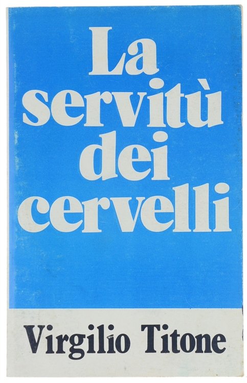 LA SERVITU' DEI CERVELLI.