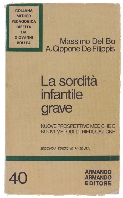 LA SORDITA' INFANTILE GRAVE. Nuove prospettive mediche e nuovi metodi …