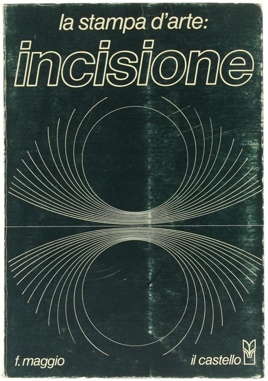 LA STAMPA D'ARTE: INCISIONE