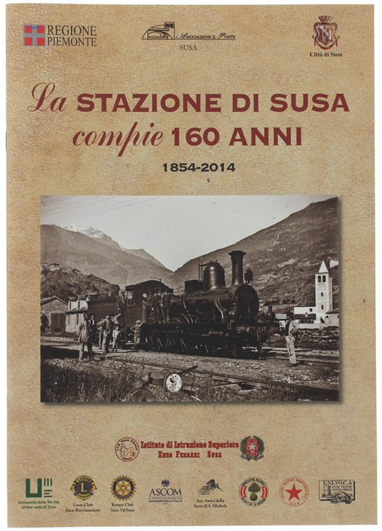 LA STAZIONE DI SUSA COMPIE 160 ANNI. 1854-2014.