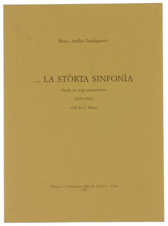 . LA STORTA SINFONIA. Poesìe an lenga piemontèisa (1979-1982) cudì …